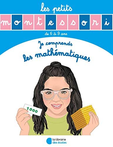 Sylvie Esclaibes Les Petits Montessori - Je Comprends Les Mathématiques