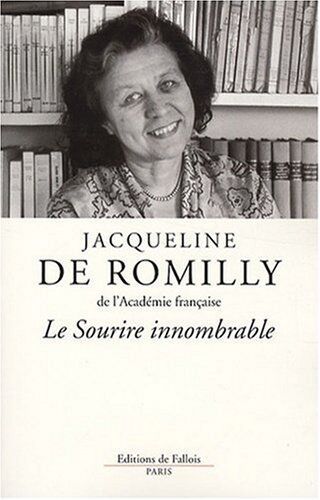 Romilly, Jacqueline de Le Sourire Innombrable