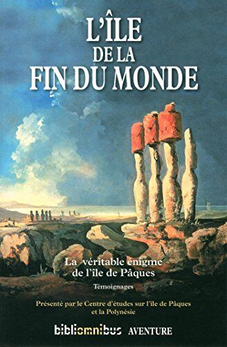 CEIPP L'Île De La Fin Du Monde : La Véritable Énigme De L'Île De Pâques - Témoignages