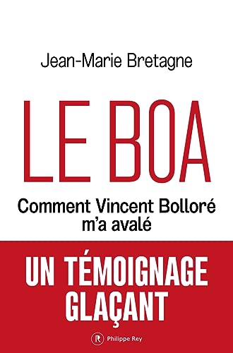 Jean-Marie Bretagne Le Boa - Comment Vincent Bolloré M'A Avalé