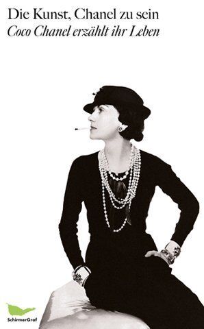Coco Chanel Die Kunst, Chanel Zu Sein: Aufgezeichnet Von Paul Morand