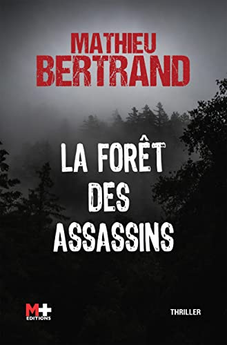 Bertrand Mathieu La Forêt Des Assassins