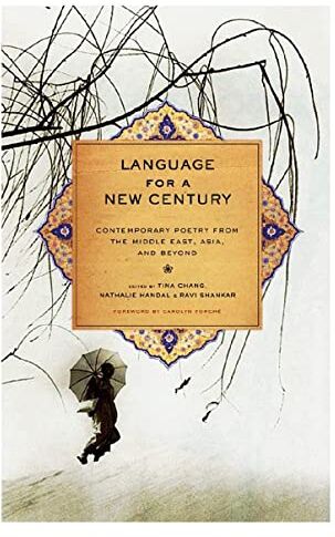 Tina Chang Language For A  Century: Contemporary Poetry From The Middle East, Asia, And Beyond