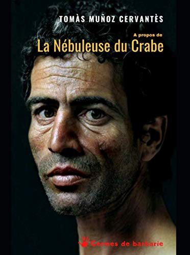 Tomàs Muñoz Cervantès La Nébuleuse Du Crabe: Fragments Du Journal De Juan Escobar