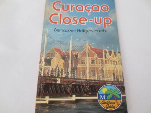 Bernadette Heiligers Curacao Close-Up (Caribbean Guides Series)