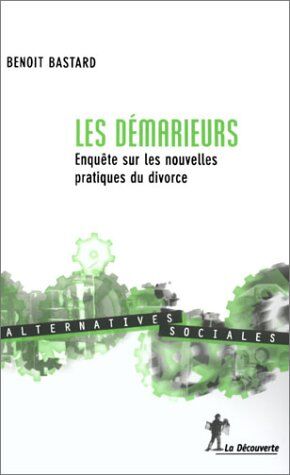 Benoit Bastard Les Démarieurs. Enquête Sur Les Nouvelles Pratiques Du Divorce