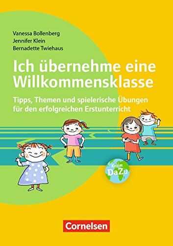 Vanessa Bollenberg Ich Übernehme Eine Willkommensklasse: Tipps, Themen Und Spielerische Übungen Für Den Erfolgreichen Erstunterricht. Buch