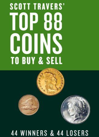 Travers, Scott A. Scott Travers'  88 Coins To Buy And Sell: 44 Winners And 44 Losers