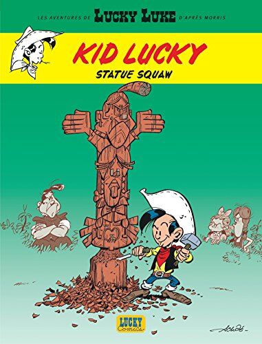 Achdé Les Aventures De Kid Lucky, Tome 3 : Statue Squaw