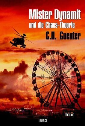 Guenter, C. H. Mister Dynamit Und Die Chaos-Theorie