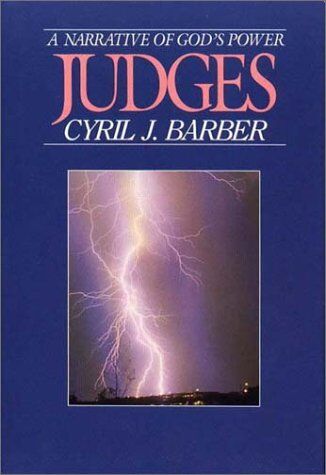 Barber, Cyril J. Judges: A Narrative Of God'S Power