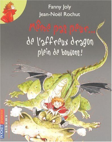 Fanny Joly Même Pas Peur... De L'Affreux Dragon Plein De Boutons !