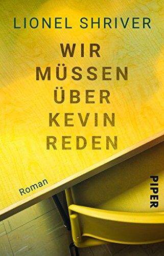 Lionel Shriver Wir Müssen Über Kevin Reden: Roman