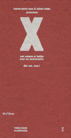 Anonyme X : Cent Auteurs Pour Un Anniversaire : Dix Ans Donc ! 2 Volumes