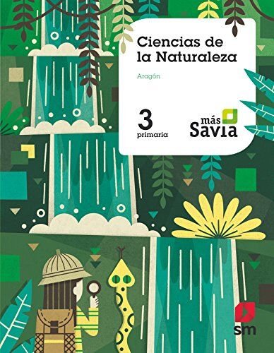 Ediciones SM Ciencias De La Naturaleza. 3 Primaria. Más Savia. Aragón