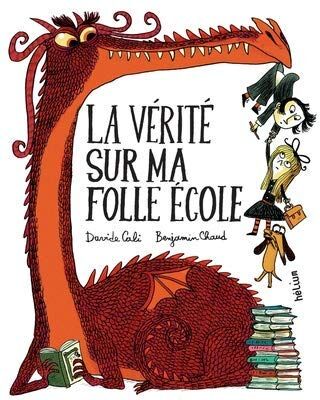 L'École À La Folie : La Vérité Sur Ma Folle École