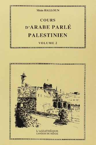 Moïn Halloun Cours D'Arabe Parle Palestinien. Volume 2