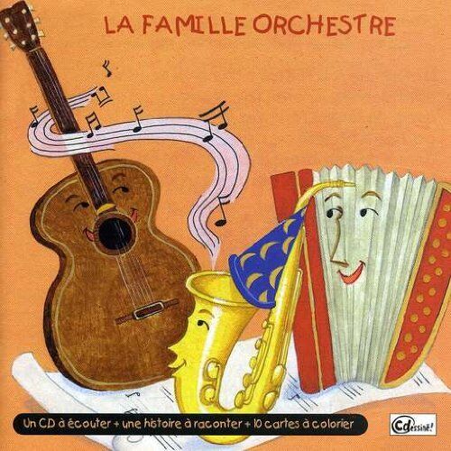 Enfants La Famille Orchestre - Un Cd A Ecouter + Une Histo