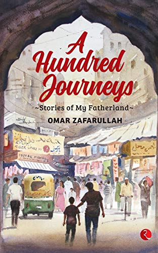 Omar Zafarullah A Hundred Journeys