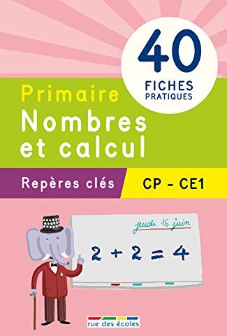 Collectif Repères Clés : Primaire Nombres Et Calcul (Cp, Ce1)