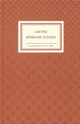 Goethe, Johann Wolfgang Römische Elegien: Faksimile Der Handschrift. Transkription Und >zur Überlieferung< Von Hans-Georg Dewitz (Insel Bücherei)