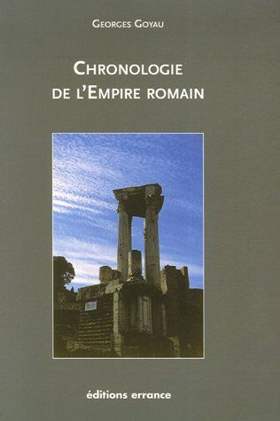 Georges Goyau Chronologie De L'Empire Romain