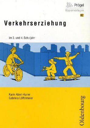 Karin Auner Verkehrserziehung Im 3. Und 4. Schuljahr. 44 Kopierfähige Arbeitsblätter (Lernmaterialien)