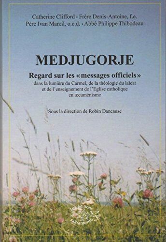 Frère Denis-Antoine Medjugorje, Regard Sur Les Message Officiels