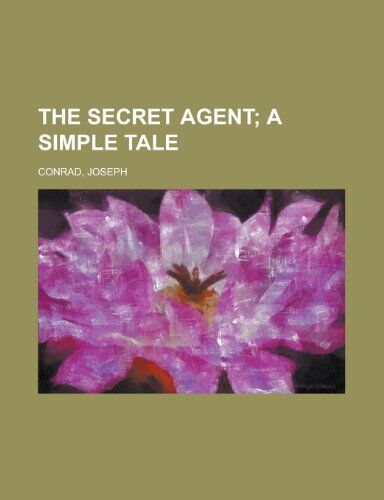 Joseph Conrad The Secret Agent: A Simple Tale