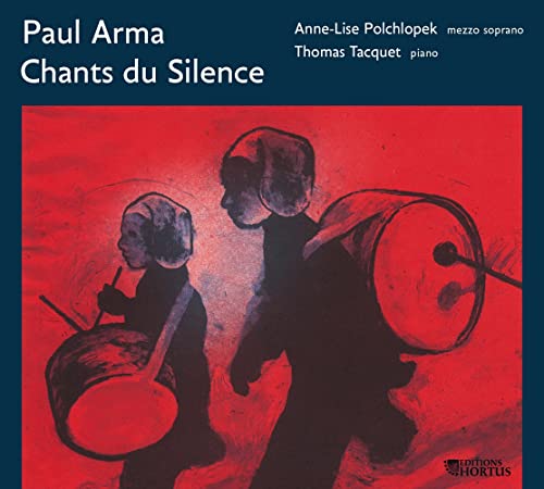 Chants Du Silence: Paul Arma (1905-1987)