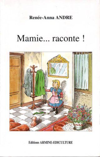 Renée-Anna André Mamie Raconte...