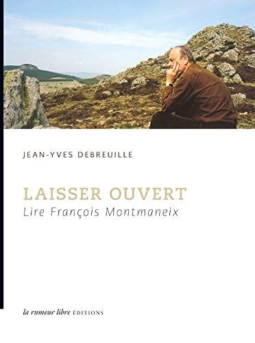 Jean-Yves Debreuille Laisser Ouvert - Lire François Montmaneix