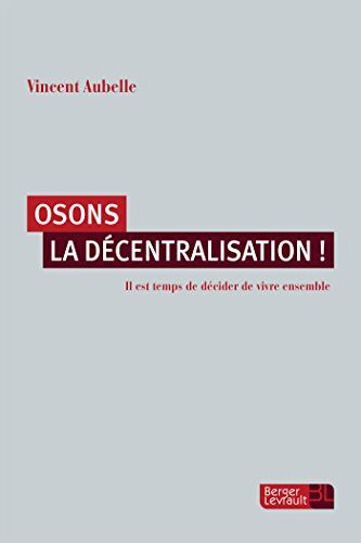 Vincent Aubelle Osons La Décentralisation