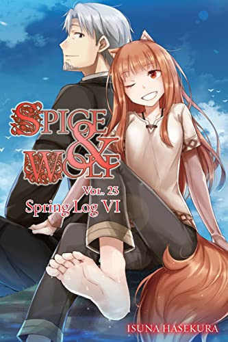 Isuna Hasekura Spice And Wolf, Vol. 23 (Light Novel): Spring Log Vi (Spice & Wolf Light Novel, 23, Band 6)