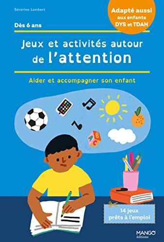 Séverine Lambert Jeux Et Activités Autour De L'Attention Et De La Concentration: Aider Et Accompagner Son Enfant. Avec 14 Jeux Prêts À L'Emploi À Découper