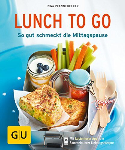 Inga Pfannebecker Lunch To Go: So Gut Schmeckt Die Mittagspause (Gu Küchenratgeber)