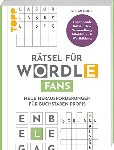 Stefan Heine Rätsel Für Wordle-Fans ? Neue Herausforderungen Für Buchstaben-Profis: 3 Spannende Rätselarten: Verwandlung, Mini-Gitter, Wortbildung. Offizielles Deutsches Wordle-Produkt