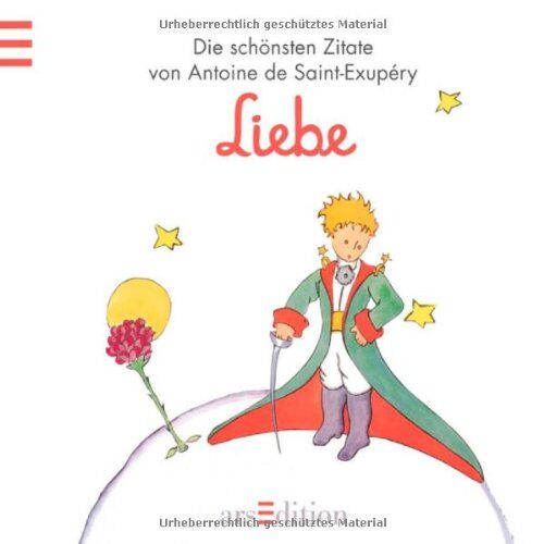 kein Autor Liebe: Der Kleine Prinz - Die Schönsten Zitate Von Antoine De Saint-Exupéry (Kleiner Prinz Minibücher)