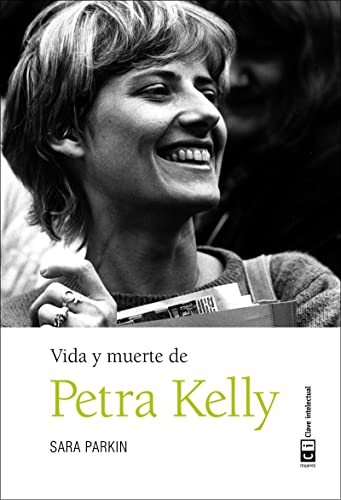 Sara Parkin Vida Y Muerte De Petra Kelly (Mujeres, Band 8)