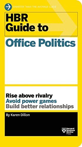 Karen Dillon Hbr Guide To Office Politics (Hbr Guide Series)
