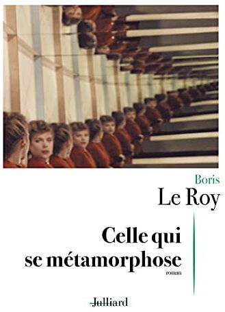 Boris Le Roy Celle Qui Se Métamorphose