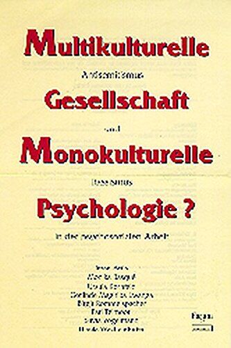 Iman Attia Multikulturelle Gesellschaft, Monokulturelle Psychologie? (Forum Für Verhaltenstherapie Und Psychosoziale Praxis)