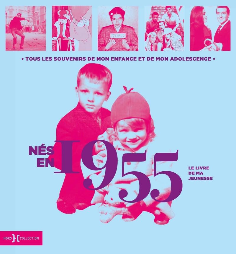 Armelle Leroy Nés En 1955 - Le Livre De Ma Jeunesse: Tous Les Souvenirs De Mon Enfance Et De Mon Adolescence