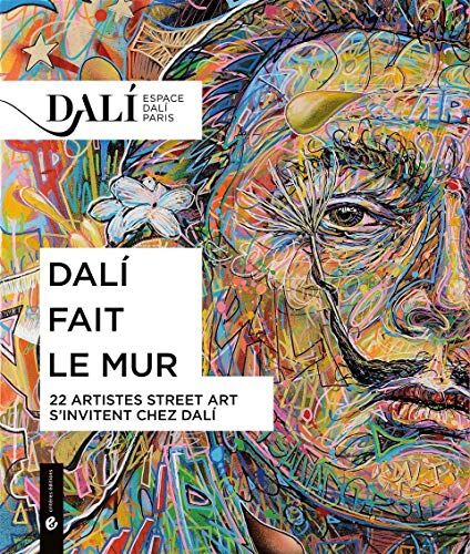 Alex Doppia Dali Fait Le Mur: 22 Artistes Street Art S'Invitent Chez Dali