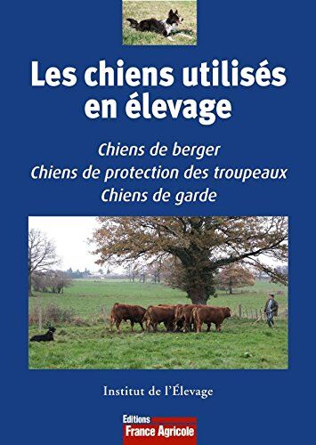 Institut de l'élevage Les Chiens Utilisés En Élevage