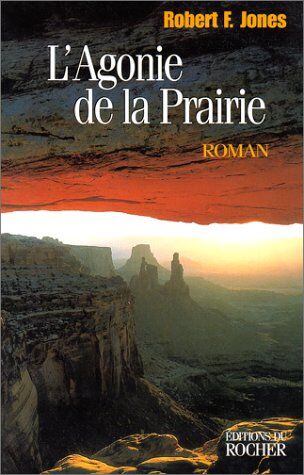 Robert Jones L'Agonie De La Prairie (Nuage Rouge)