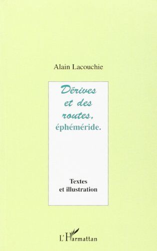 Alain Lacouchie Derives Et Des Routes Ephemeride