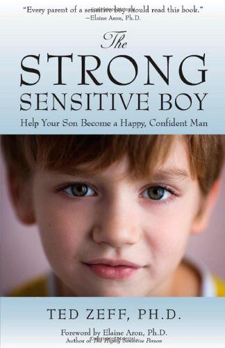 Ted Zeff The Strong, Sensitive Boy