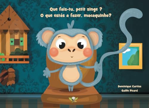 Dominique Curtiss Que Fais-Tu, Petit Singe ? - O Que Estás A Fazer, Macaquinho?