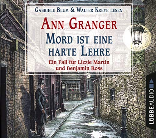 Ann Granger Mord Ist Eine Harte Lehre: Ein Fall Für Lizzie Martin Und Benjamin Ross. (Viktorianische Krimis, Band 7)